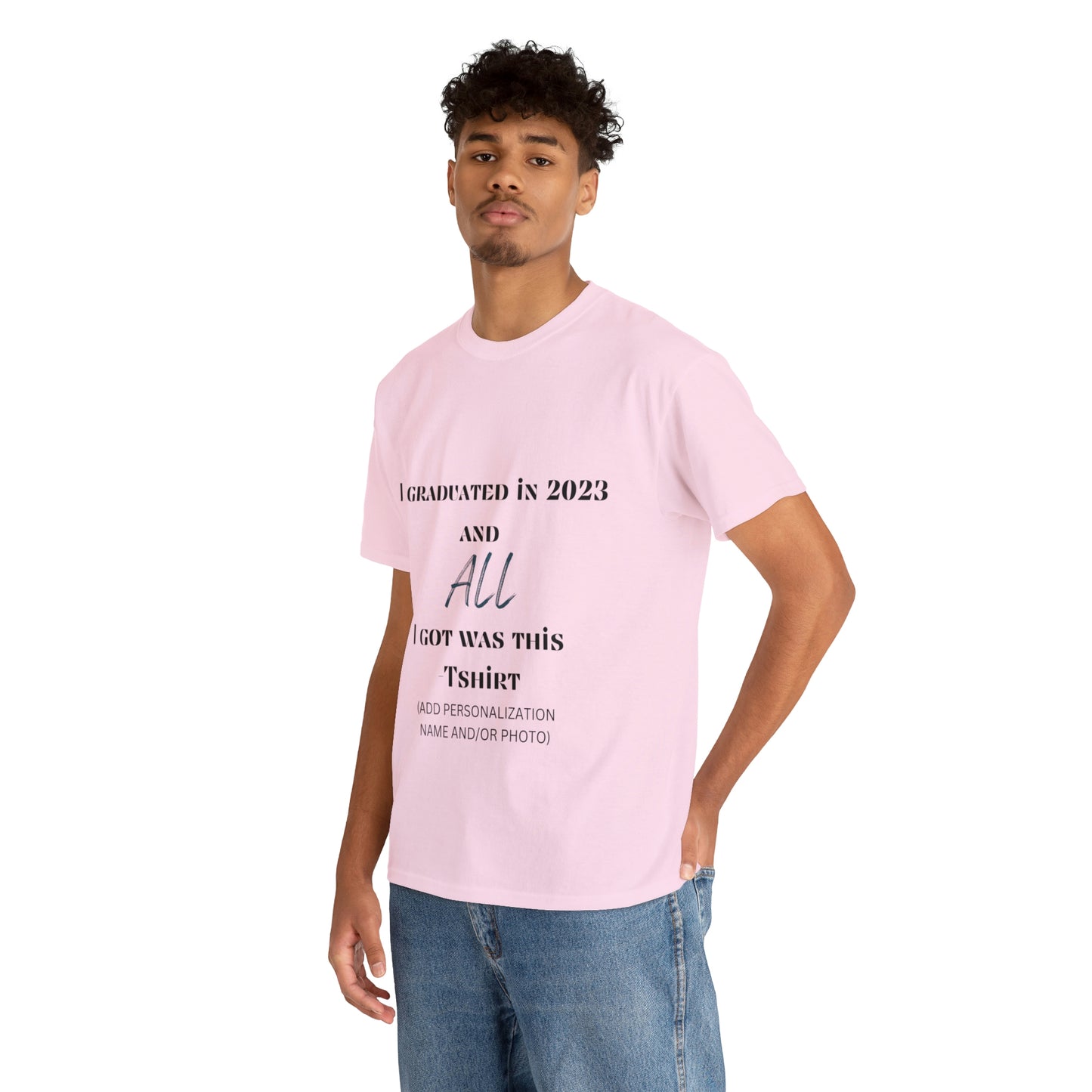 I Graduated and All I Got Was This T-shirt 2023 Graduation T-shirt (PERSONALIZED)