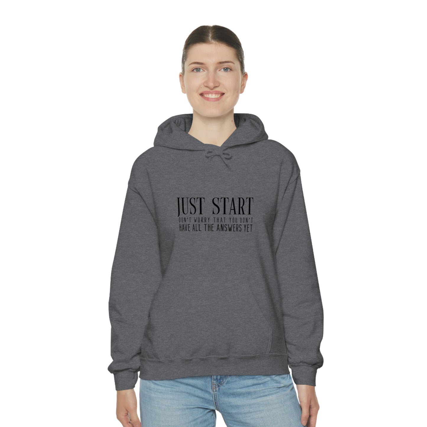 Lady Boss Hoodie - Just Start (Don't Worry That You Don't Have All The Answers Yet)