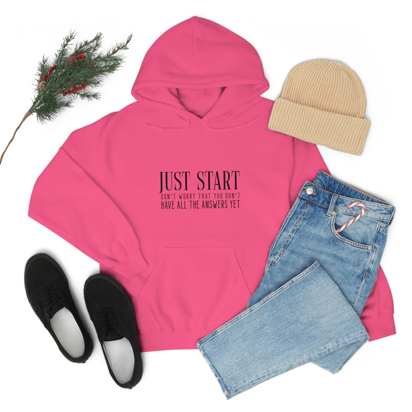 Lady Boss Hoodie - Just Start (Don't Worry That You Don't Have All The Answers Yet)