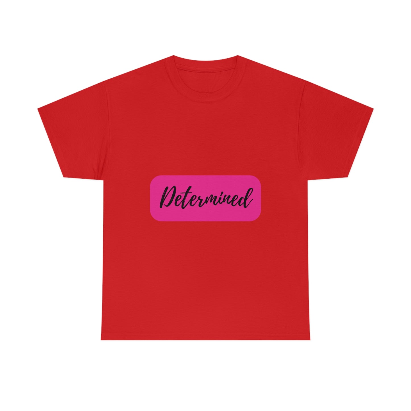 Determined T-shirt