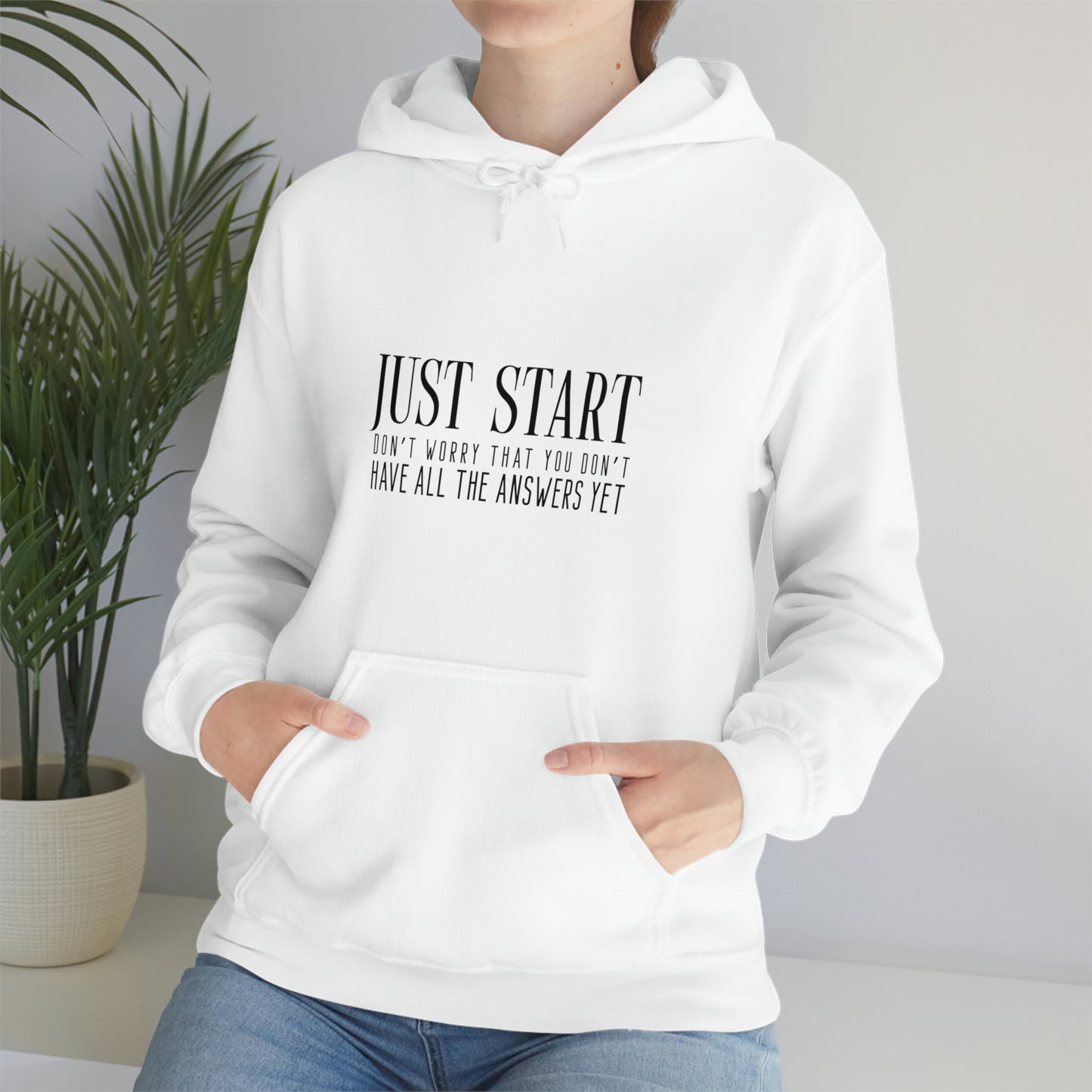 Lady Boss Hoodie - Just Start (Don't Worry That You Don't Have All The Answers Yet)