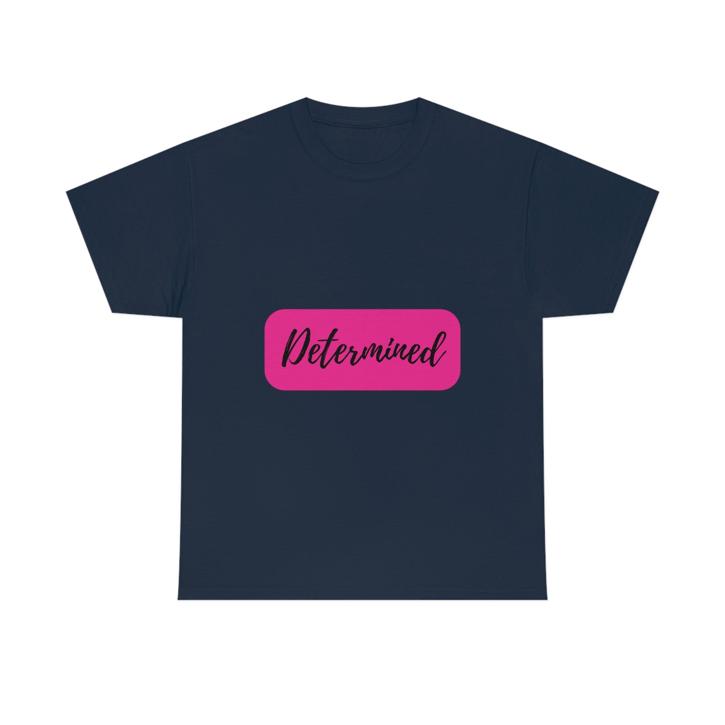 Determined T-shirt