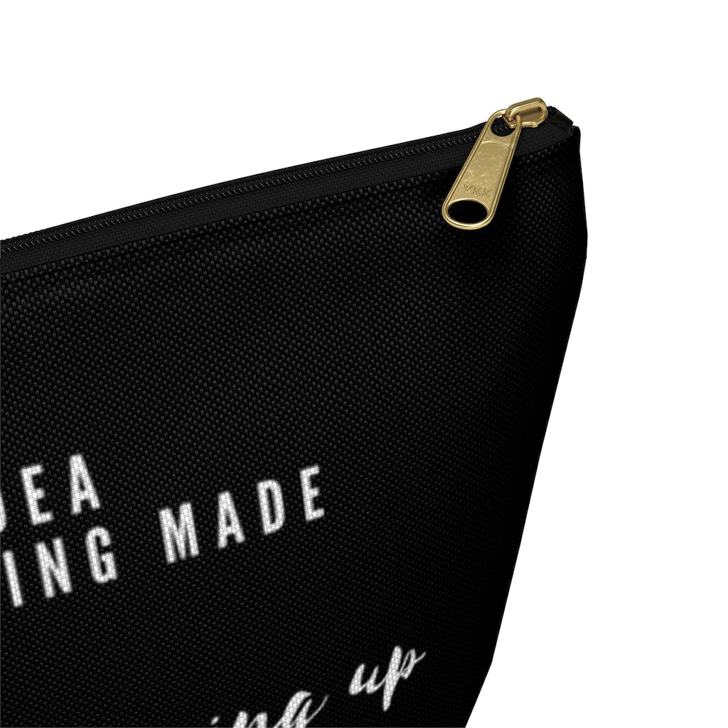 I Had No Idea History Was Being Made Pouch