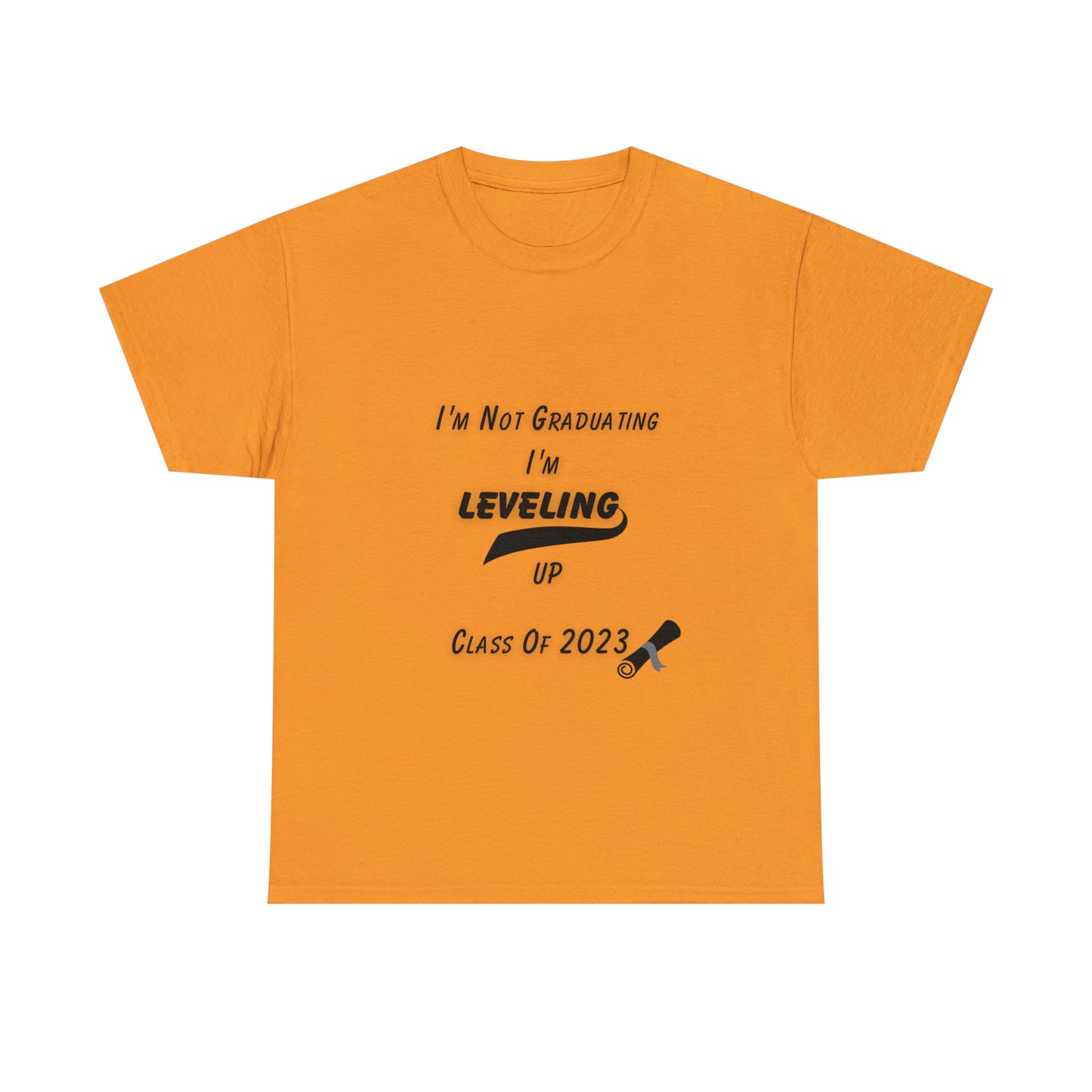 I'm Not Graduating, I'm Leveling Up T-shirt 2023 Graduation T-shirt (PERSONALIZED)