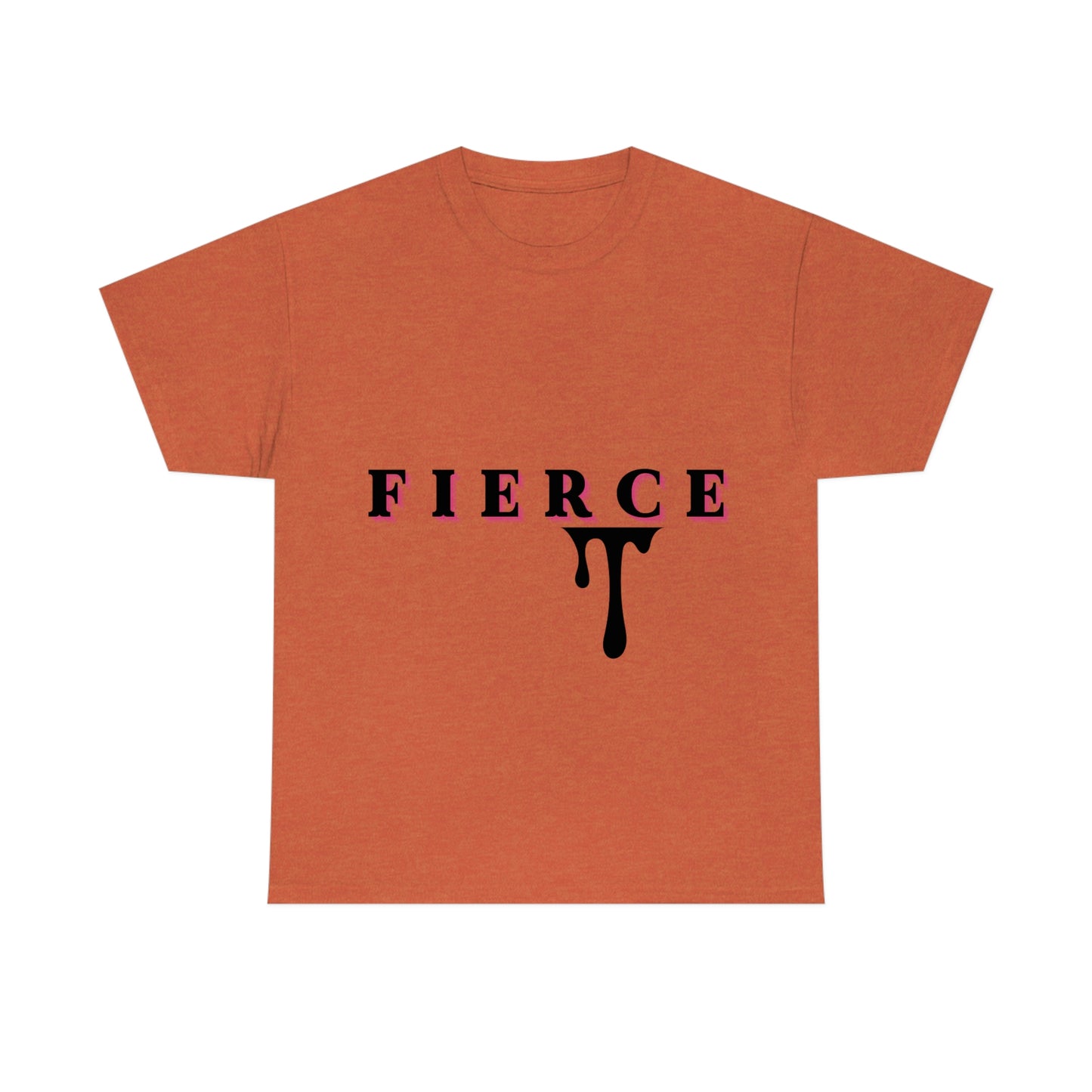 Fierce T-shirt
