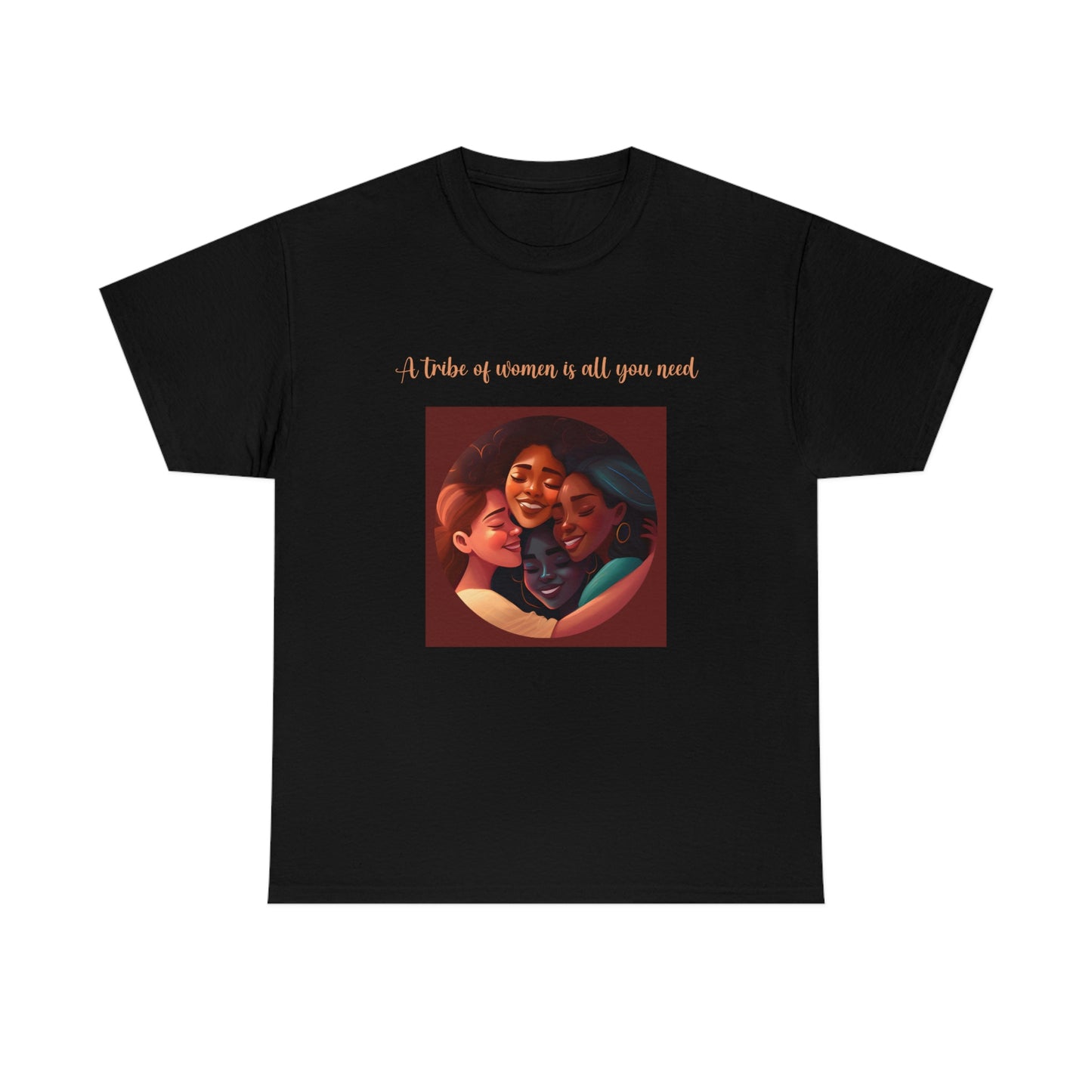Sisterhood - A Tribe of Women Is All You Need Unisex Heavy Cotton Tee