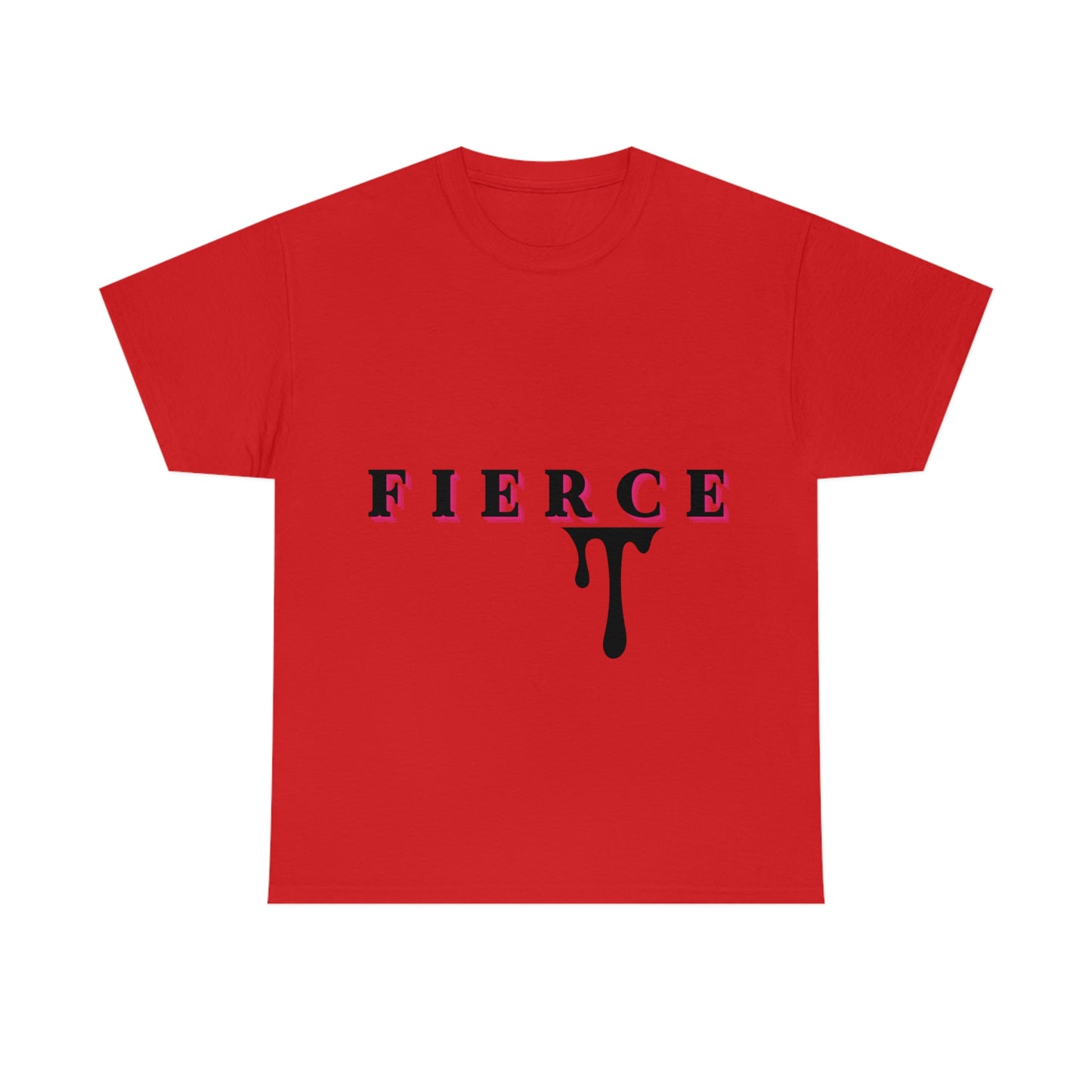 Fierce T-shirt