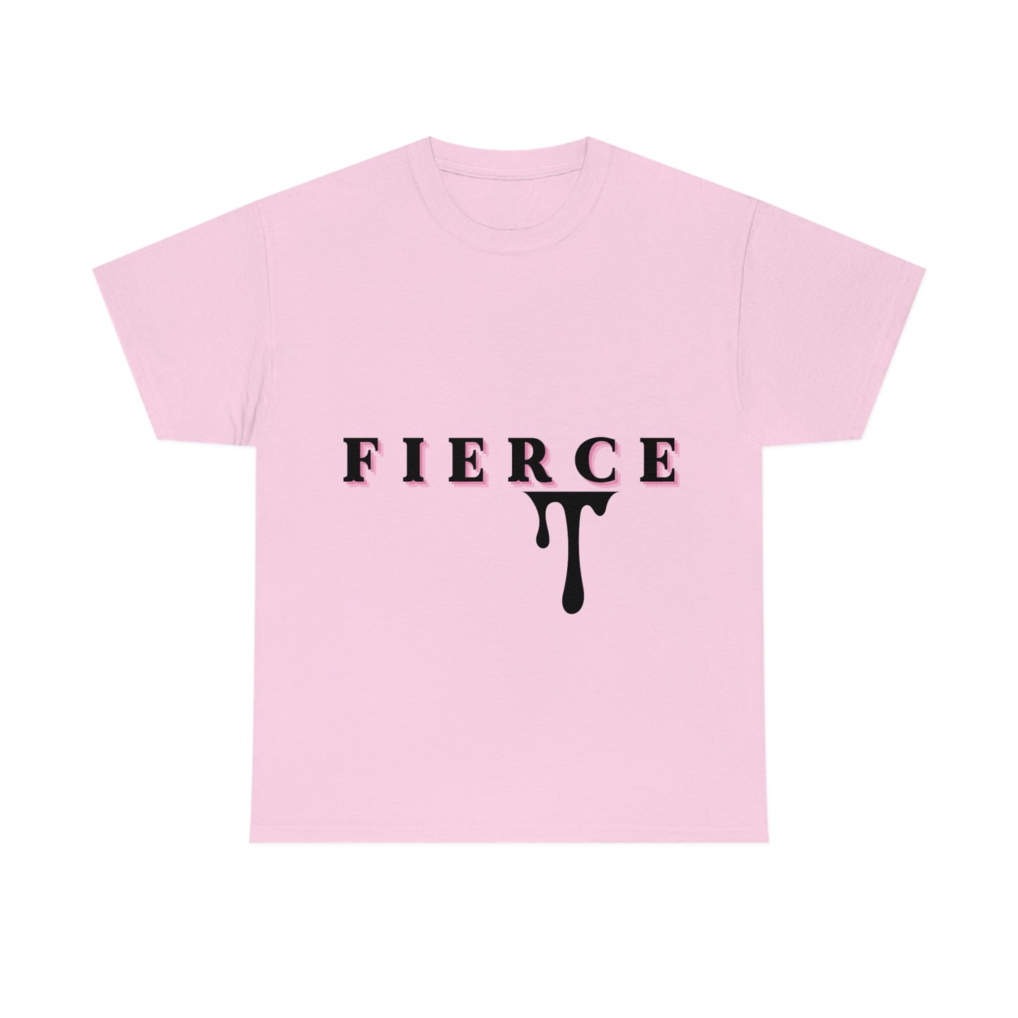 Fierce T-shirt