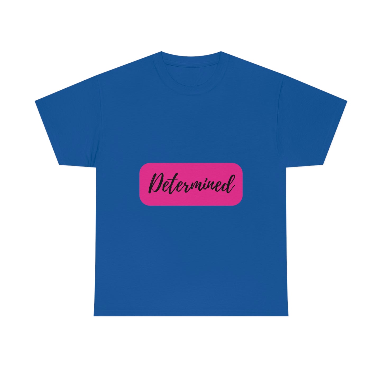 Determined T-shirt