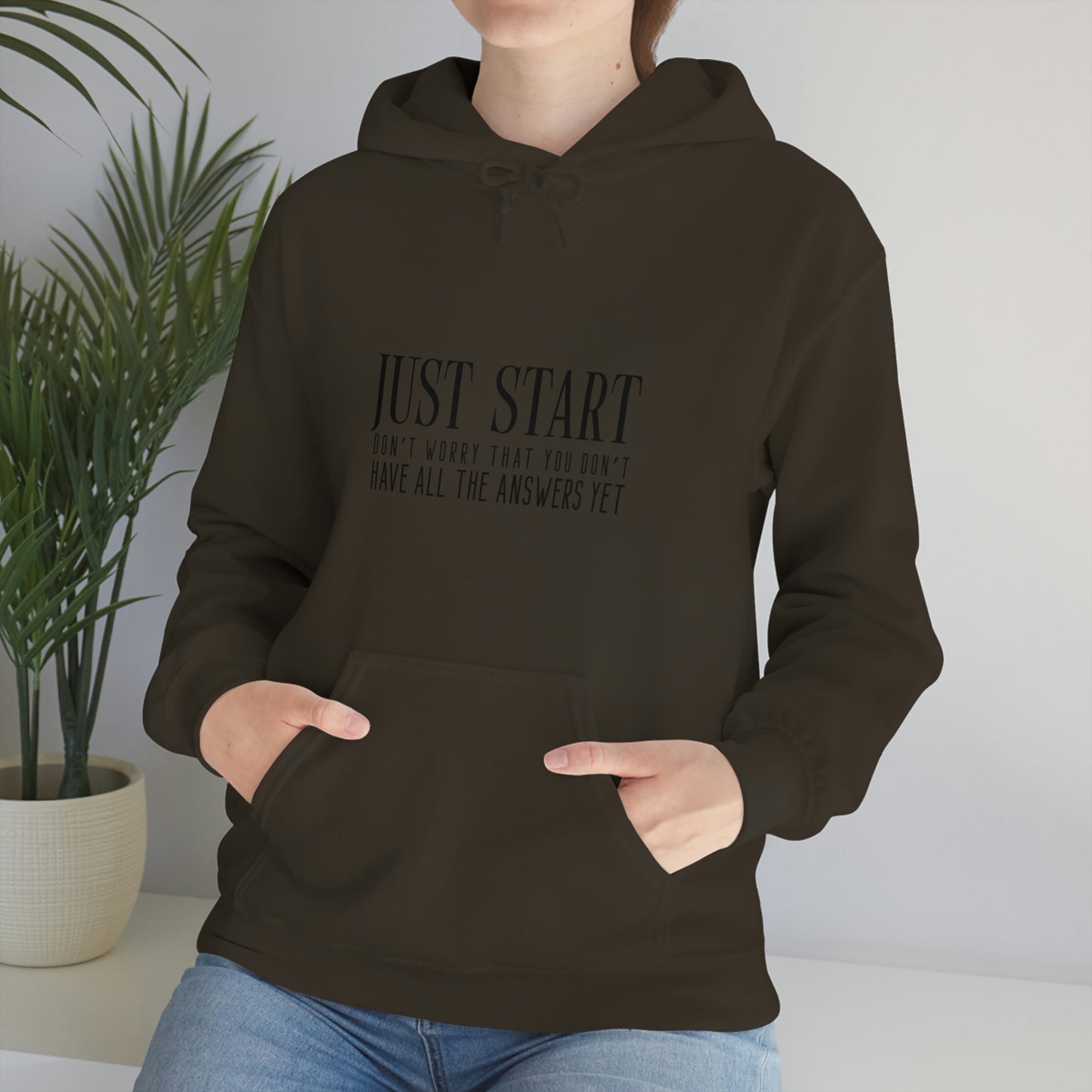 Lady Boss Hoodie - Just Start (Don't Worry That You Don't Have All The Answers Yet)