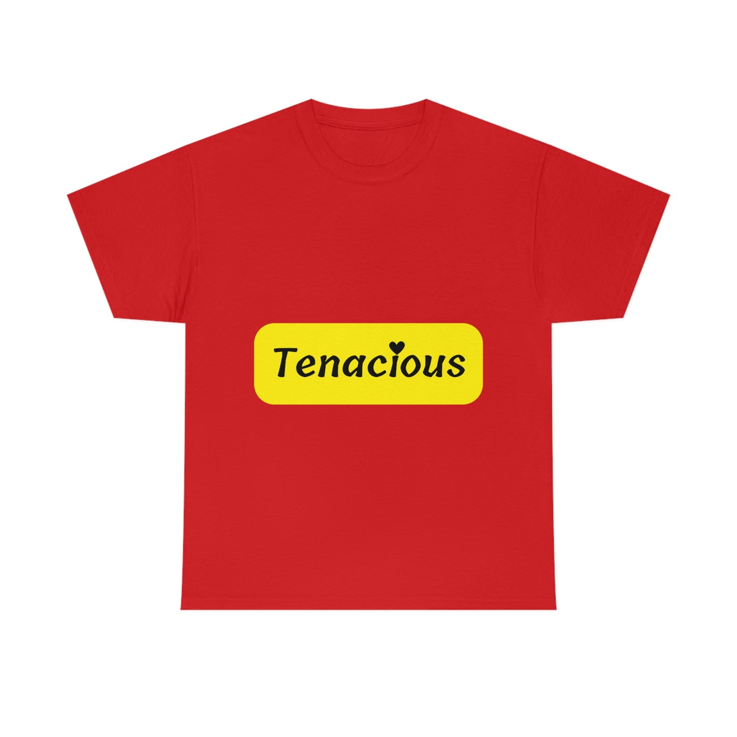 Tenacious T-shirt