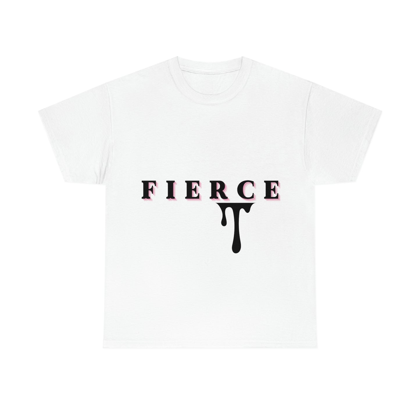 Fierce T-shirt