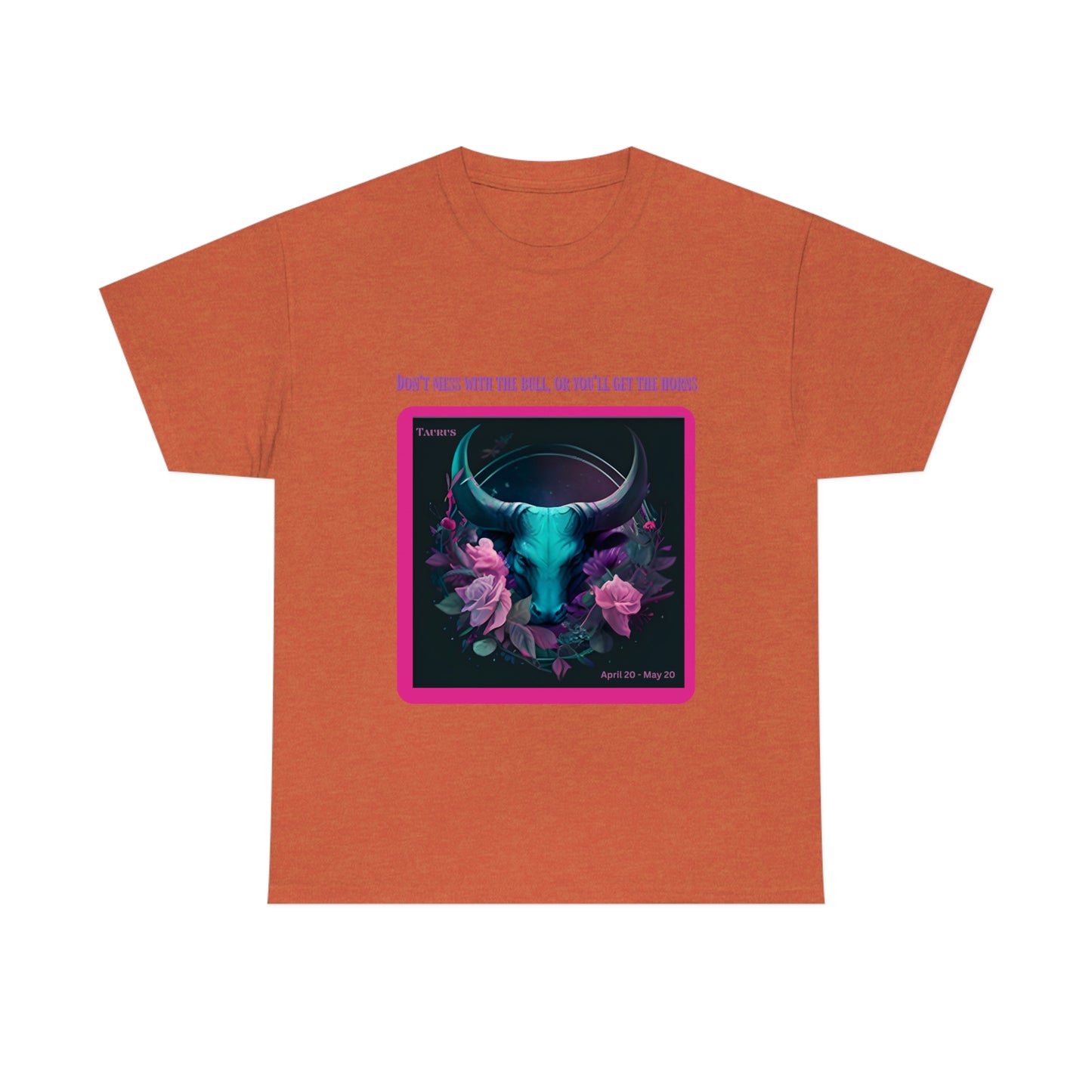 Don't Mess With The Bull Taurus T-shirt