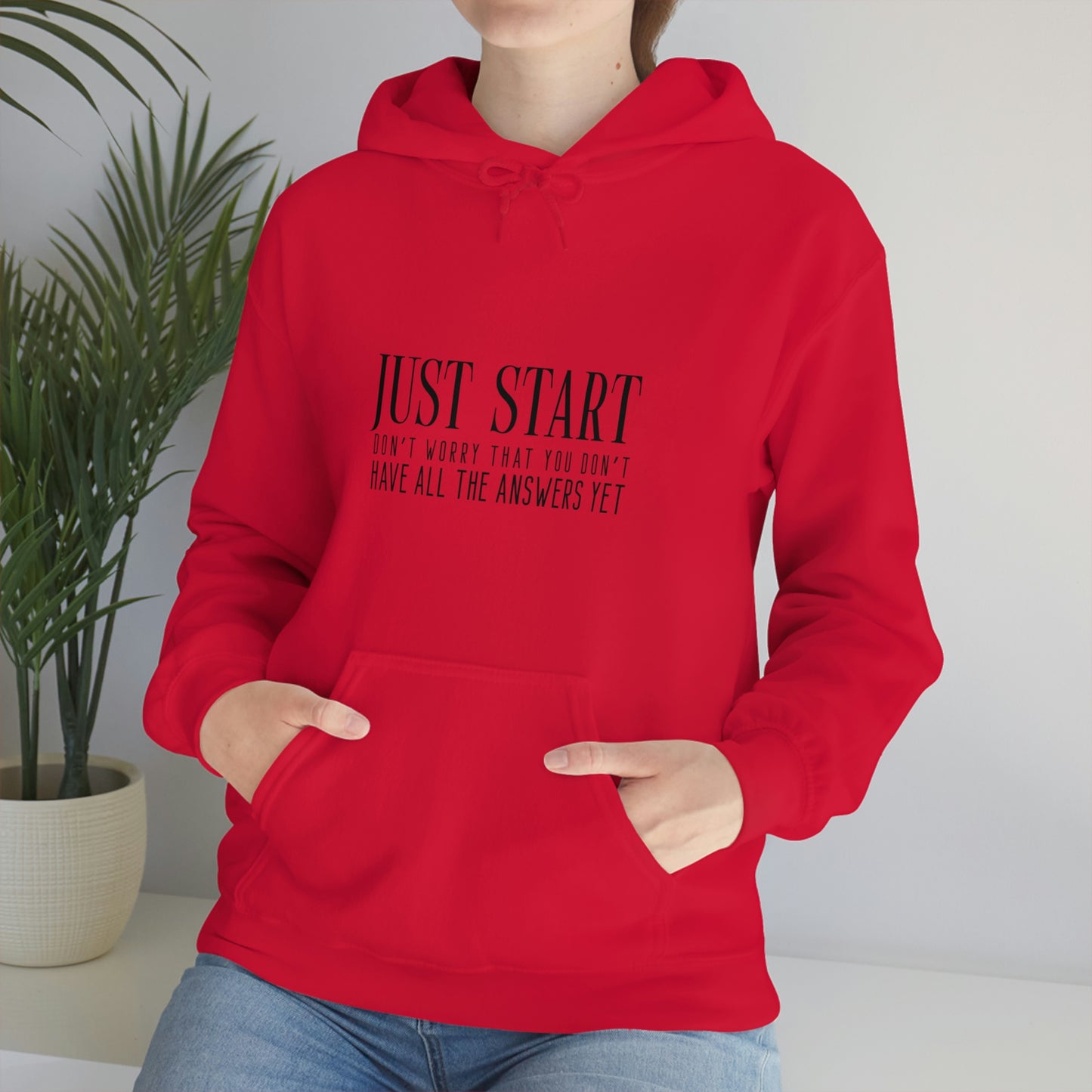 Lady Boss Hoodie - Just Start (Don't Worry That You Don't Have All The Answers Yet)