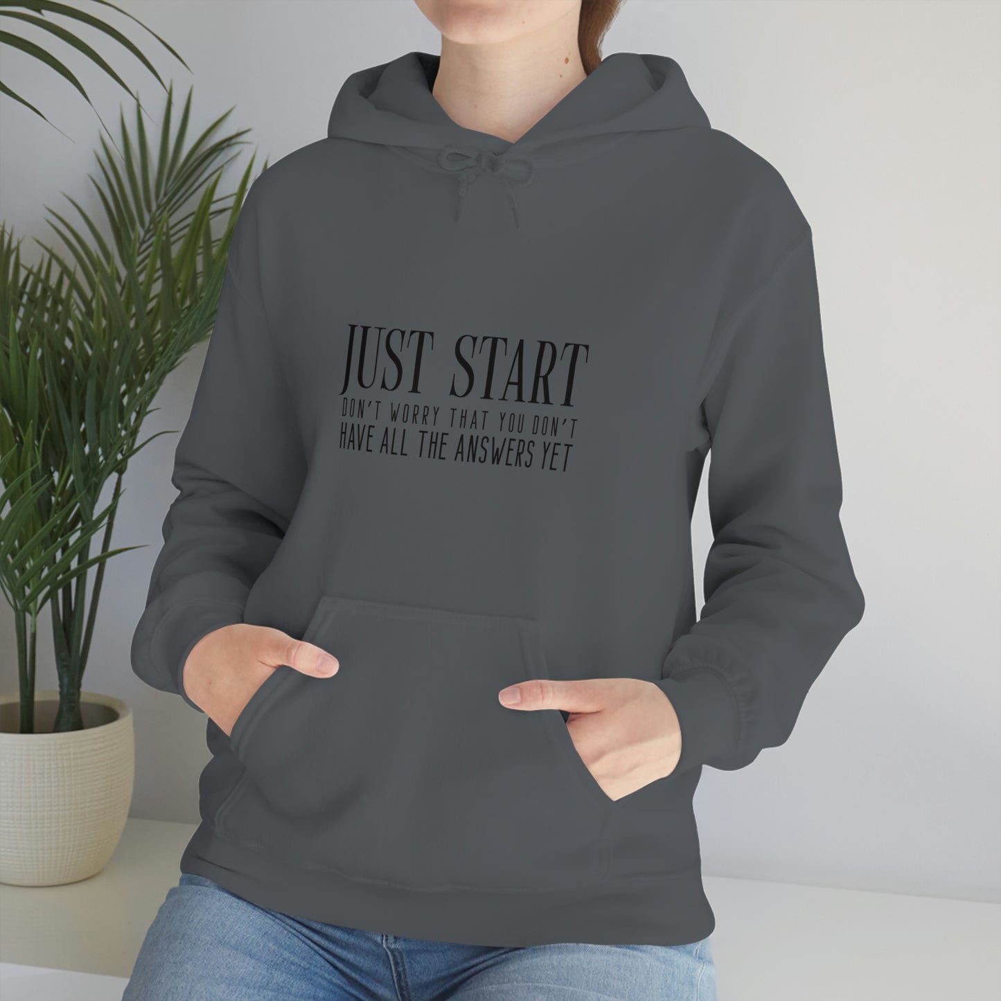 Lady Boss Hoodie - Just Start (Don't Worry That You Don't Have All The Answers Yet)