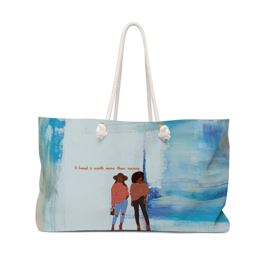 A Friend Is Worth More Than Money Weekender Bag