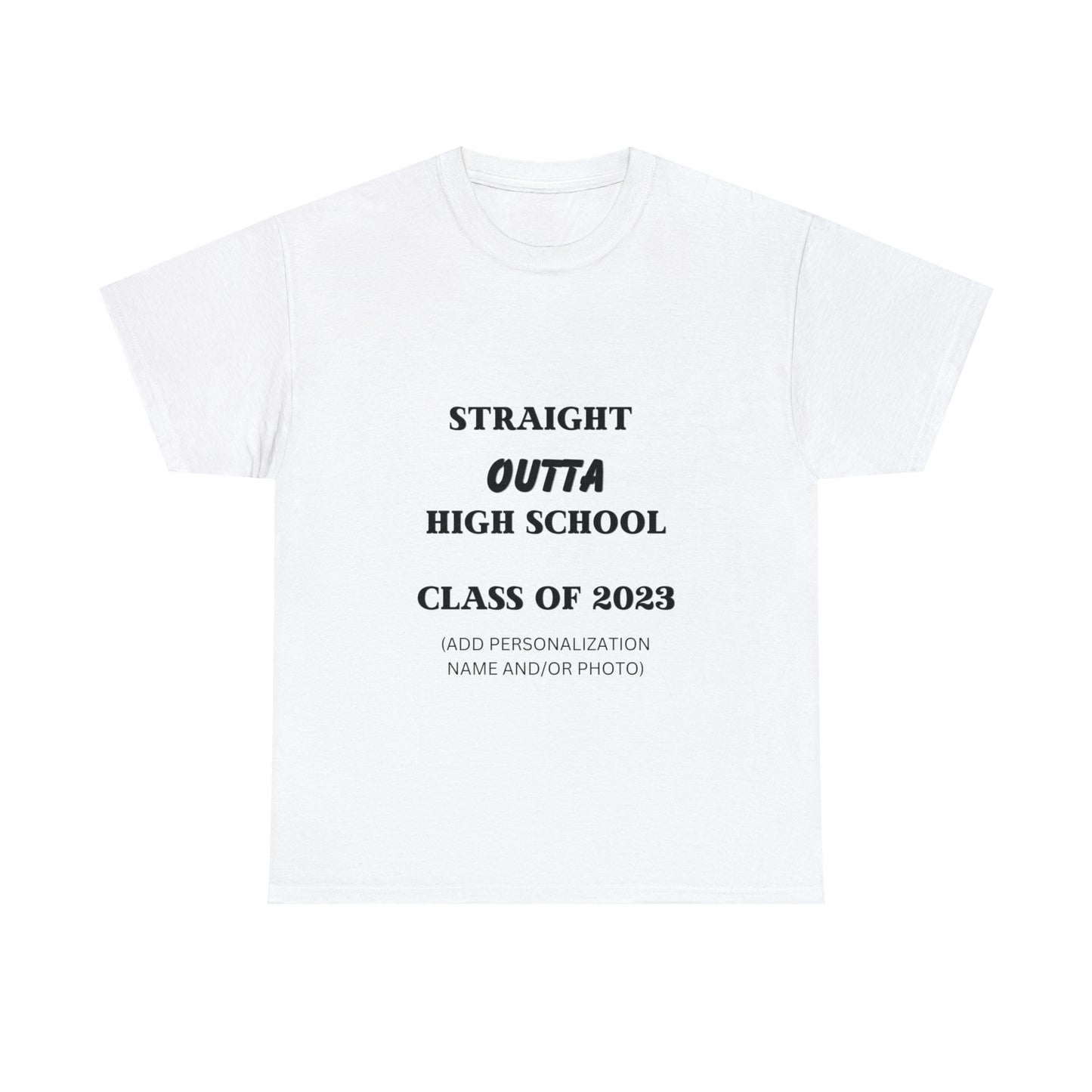 Straight Outta High School T-shirt 2023 Graduation T-shirt (PERSONALIZED)