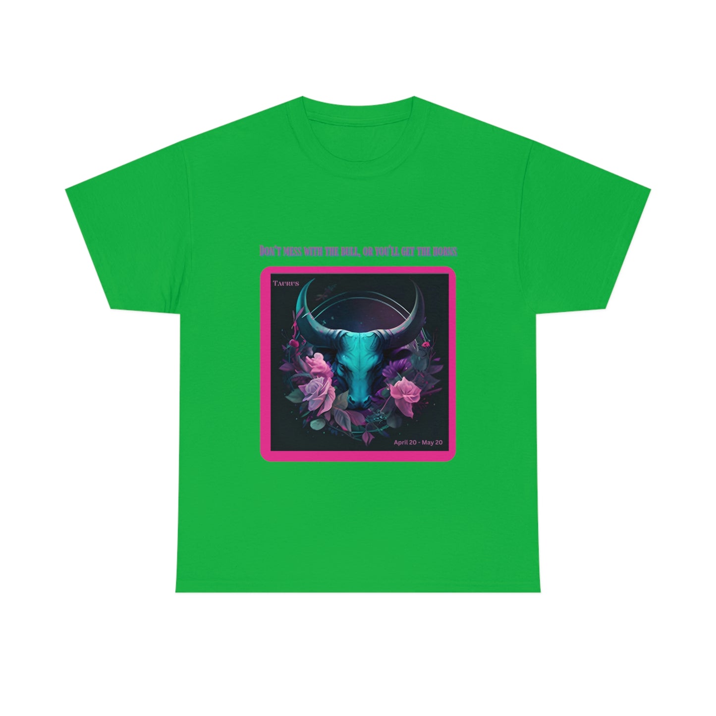 Don't Mess With The Bull Taurus T-shirt