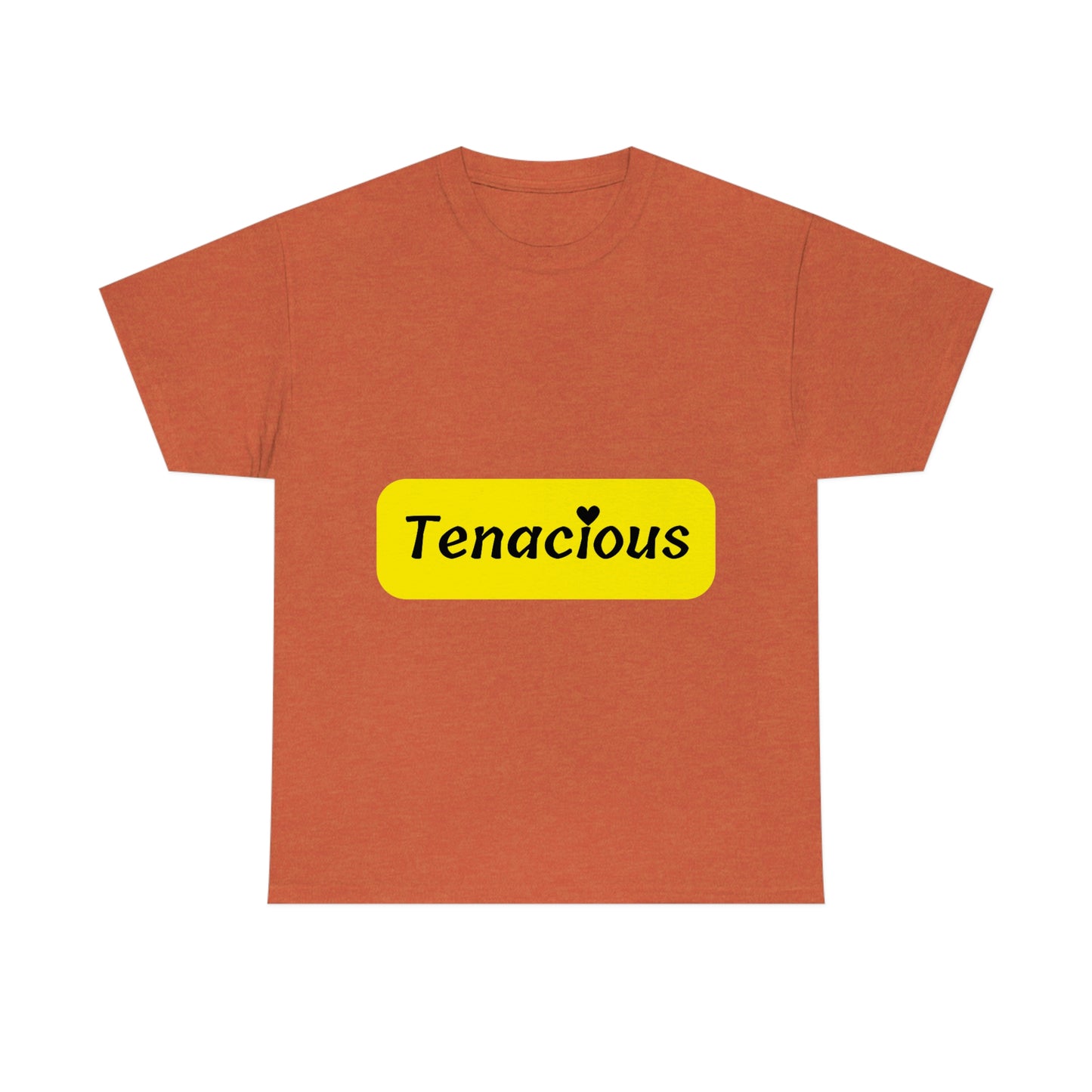 Tenacious T-shirt