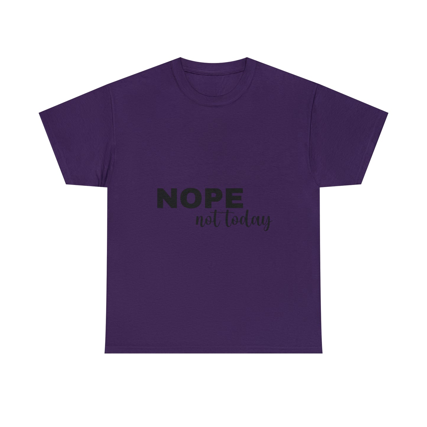 Nope Not Today Summer T-shirts