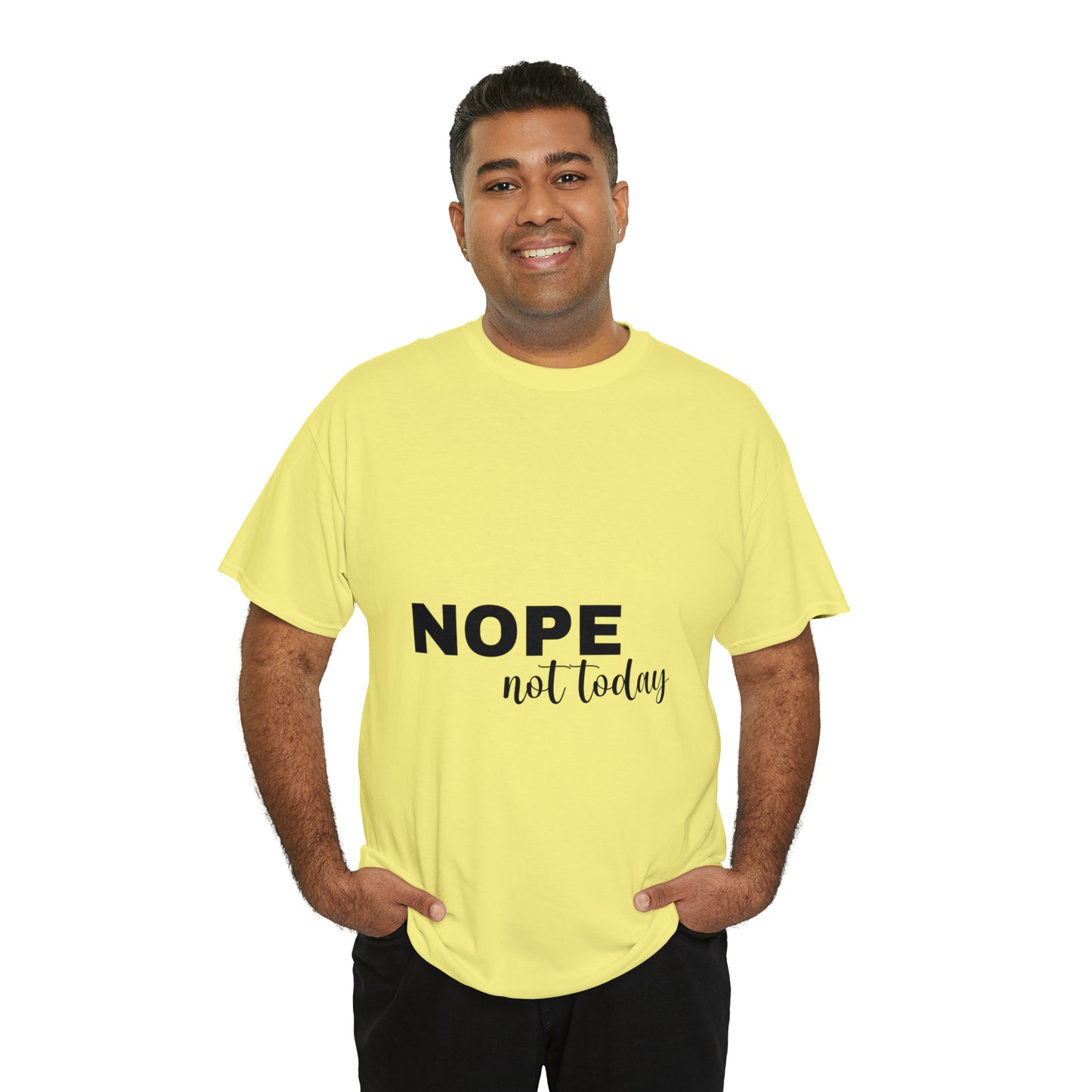 Nope Not Today Summer T-shirts