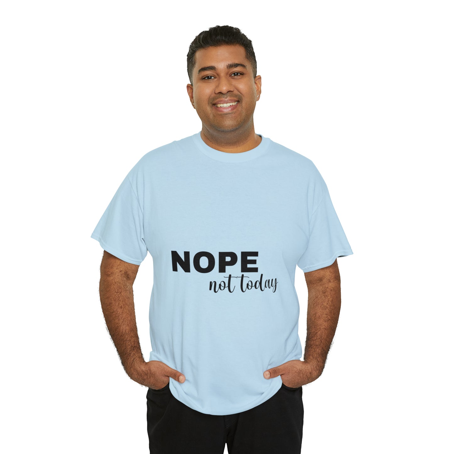 Nope Not Today Summer T-shirts