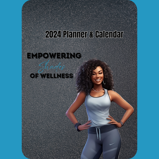 AA Woman (1) Empowering Shades of Wellness 2024 Calendar/Planner
