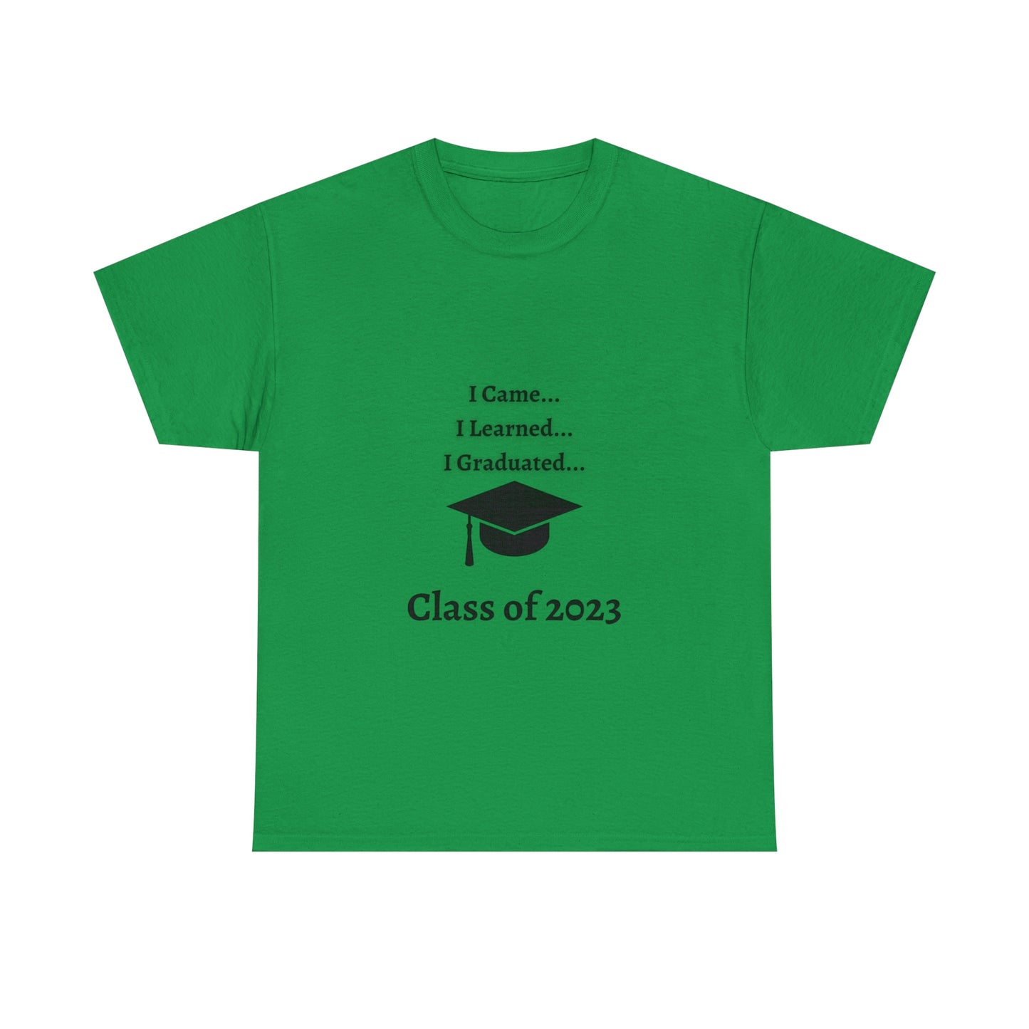 I Came, I Learned, I Graduated T-shirt 2023 Graduation T-shirt