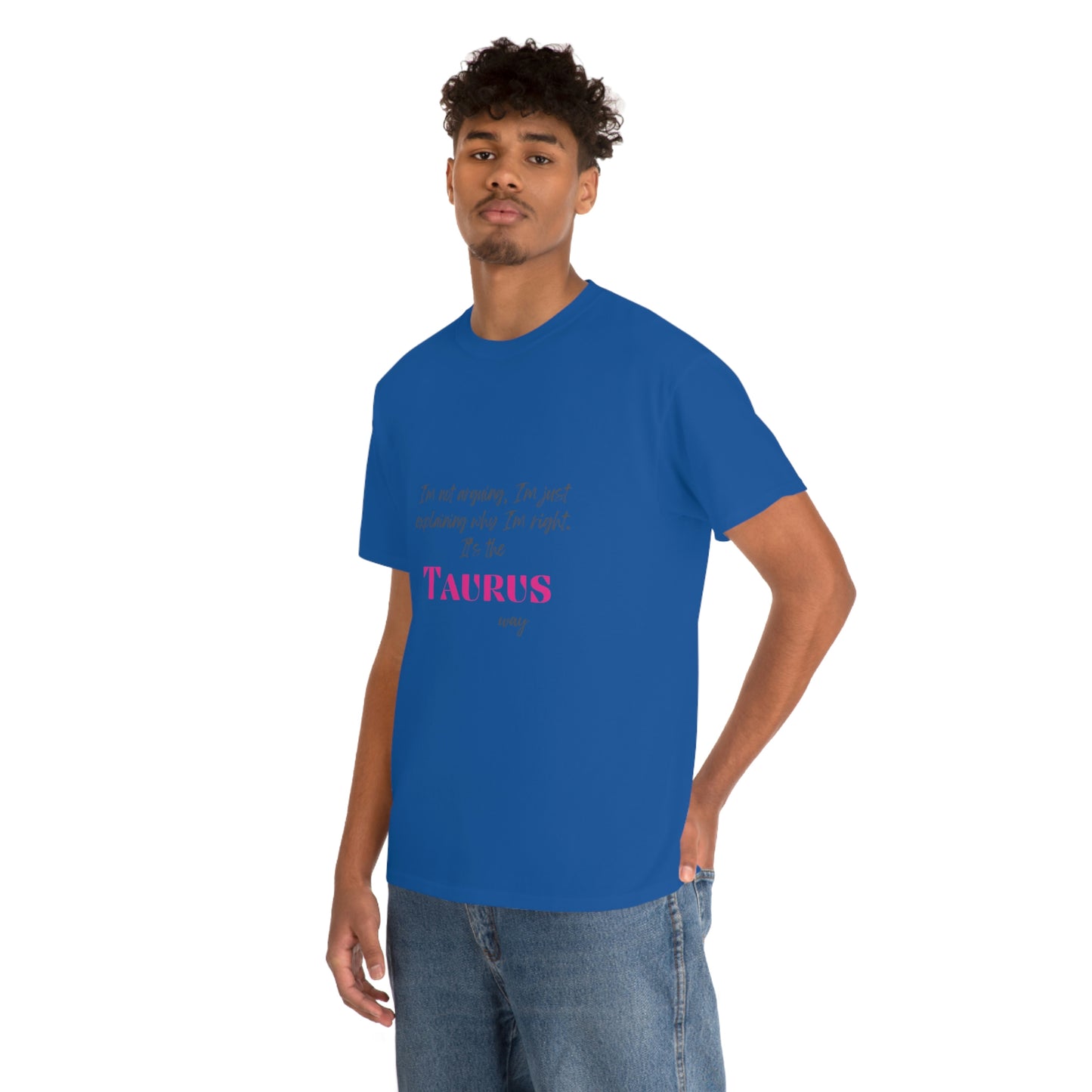 I'm Not Arguing, I'm Just Explaining Taurus T-shirt