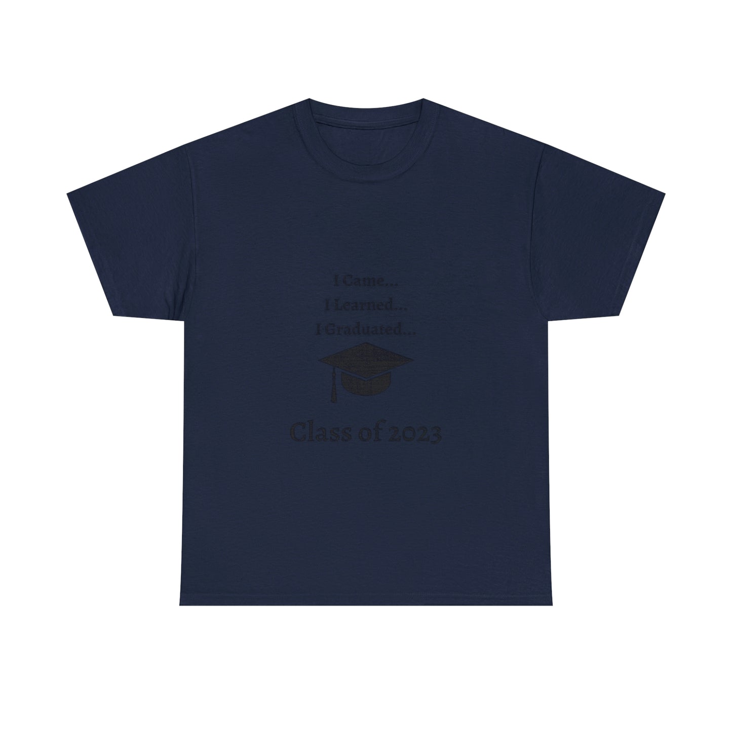 I Came, I Learned, I Graduated T-shirt 2023 Graduation T-shirt