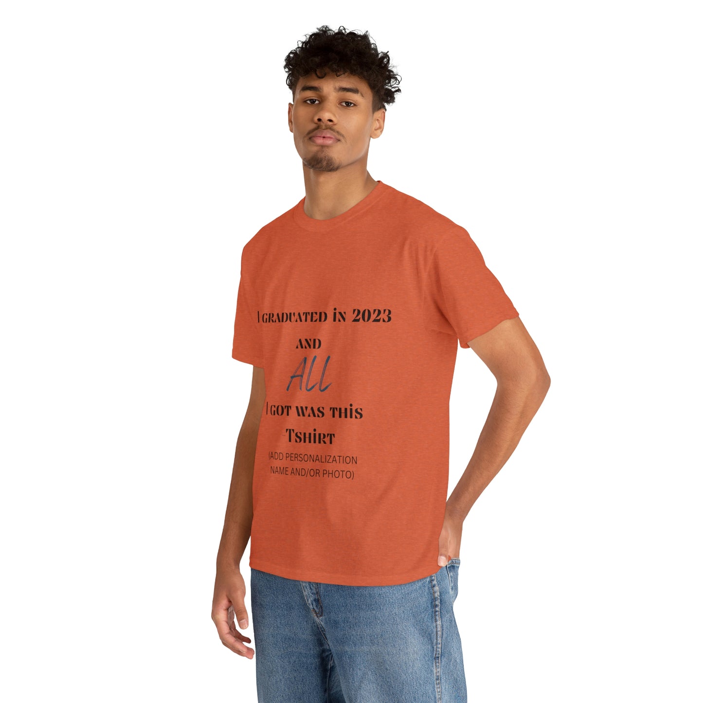 I Graduated and All I Got Was This T-shirt 2023 Graduation T-shirt (PERSONALIZED)