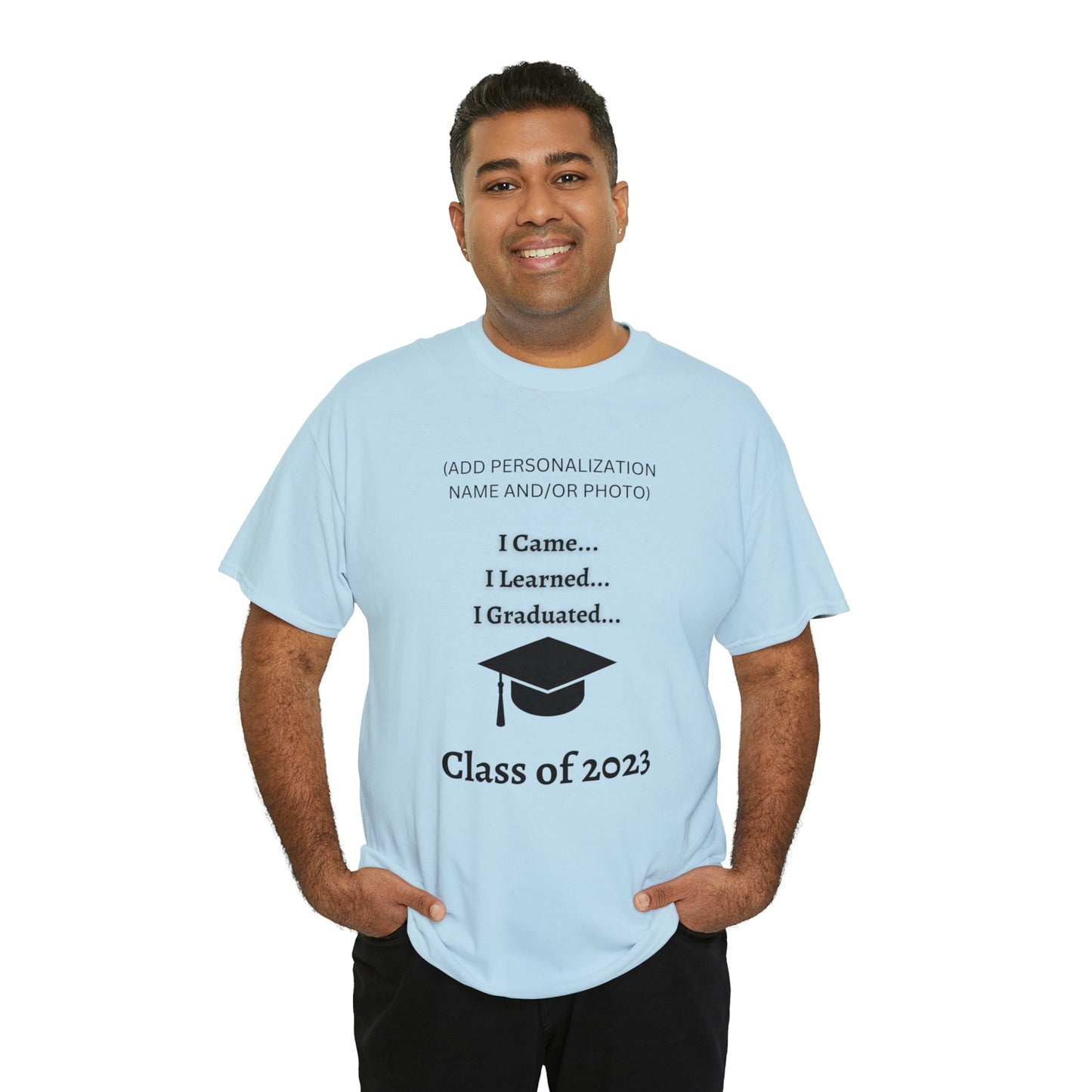 I Came, I Learned, I Graduated T-shirt 2023 Graduation T-shirt (PERSONALIZED)