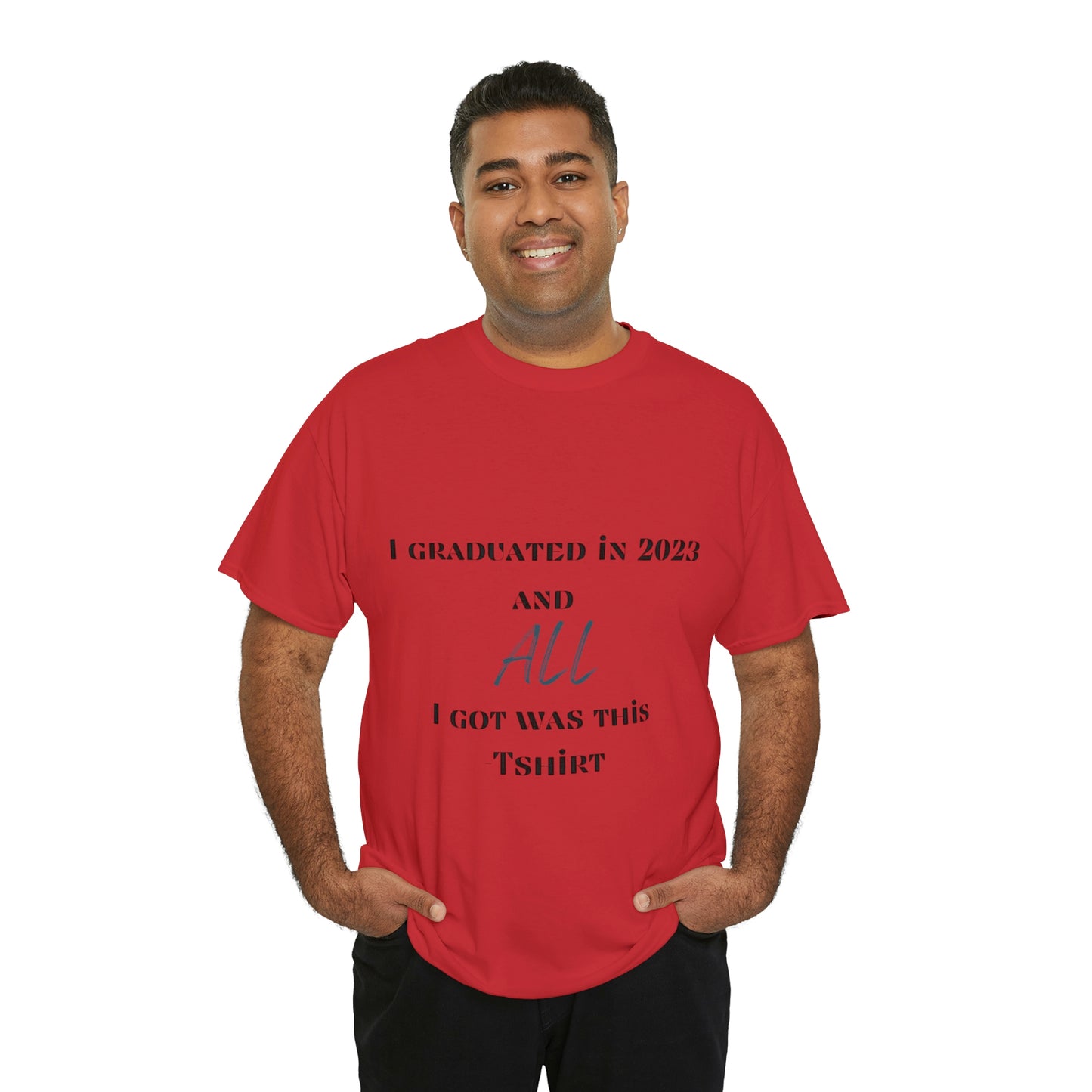 I Graduated and All I Got Was This T-shirt 2023 Graduation T-shirt