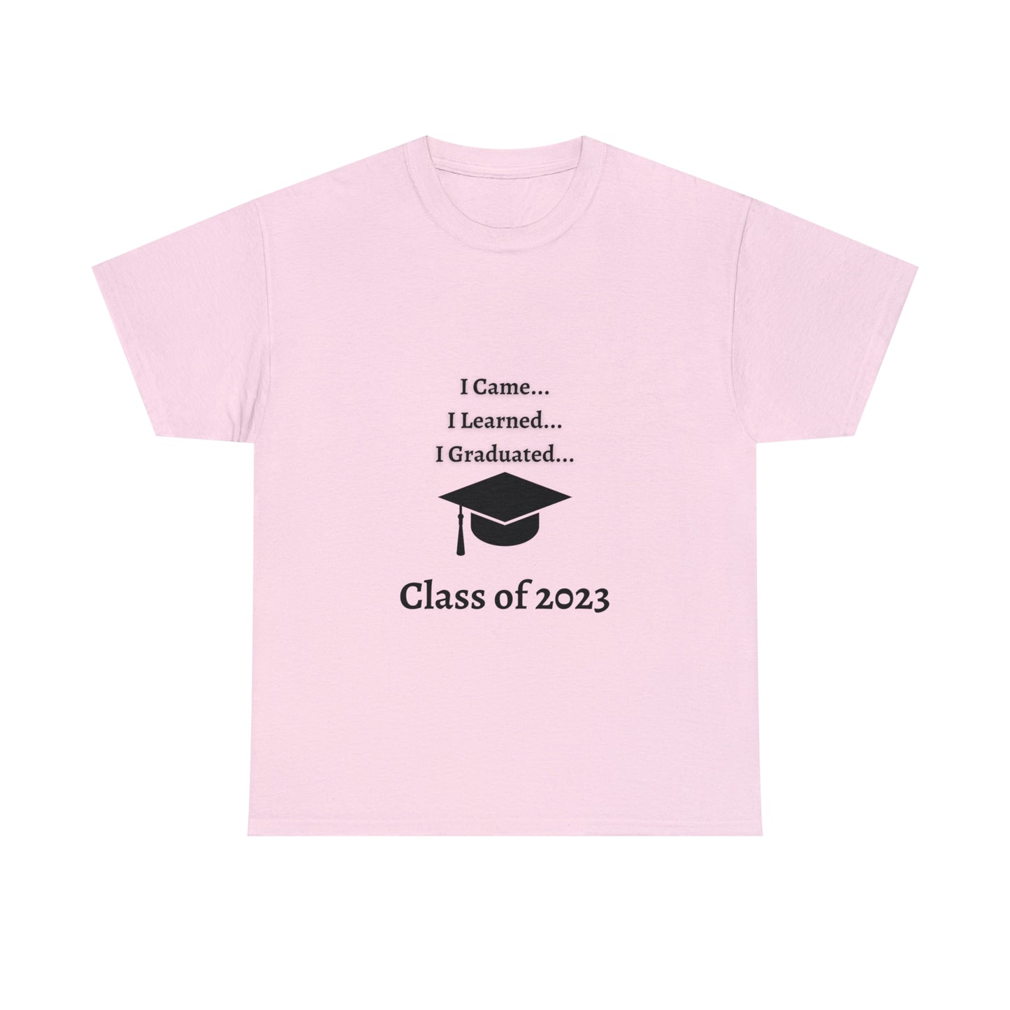 I Came, I Learned, I Graduated T-shirt 2023 Graduation T-shirt