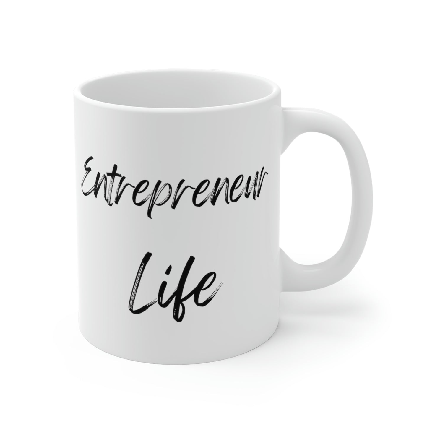 Entrepreneur Life Ceramic Mugs (11oz / 15oz / 20oz)