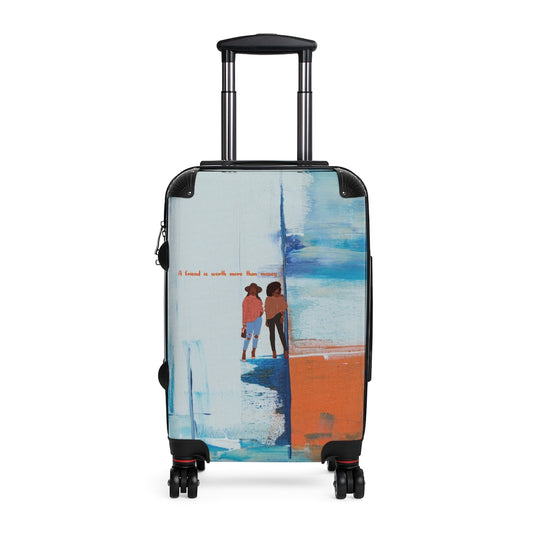 A Friend Is Worth More Than Money Suitcase