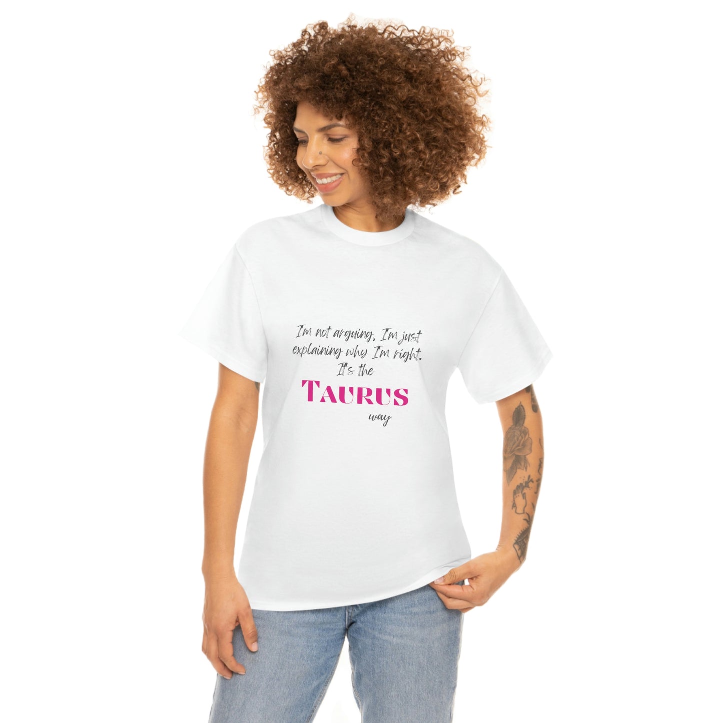 I'm Not Arguing, I'm Just Explaining Taurus T-shirt