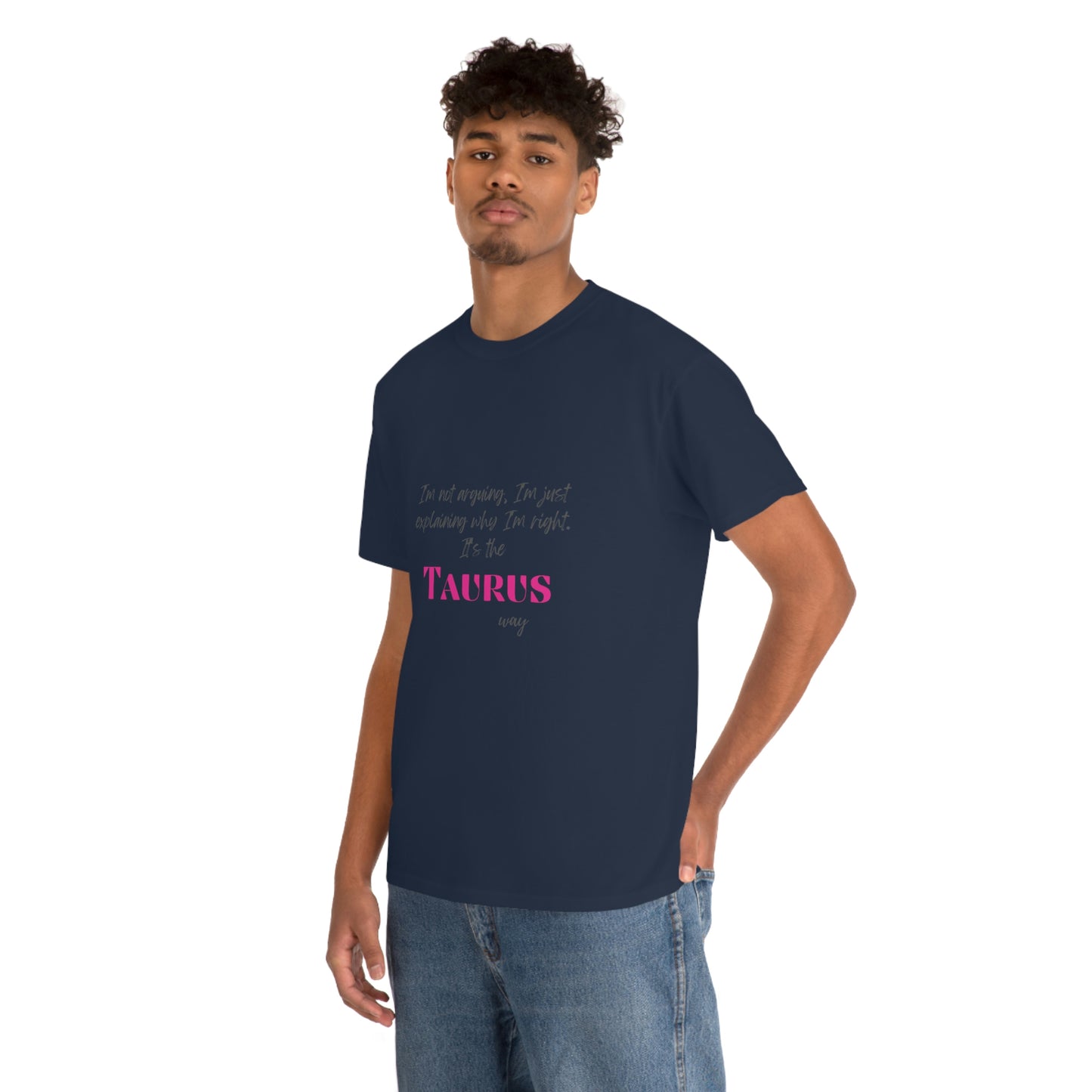 I'm Not Arguing, I'm Just Explaining Taurus T-shirt