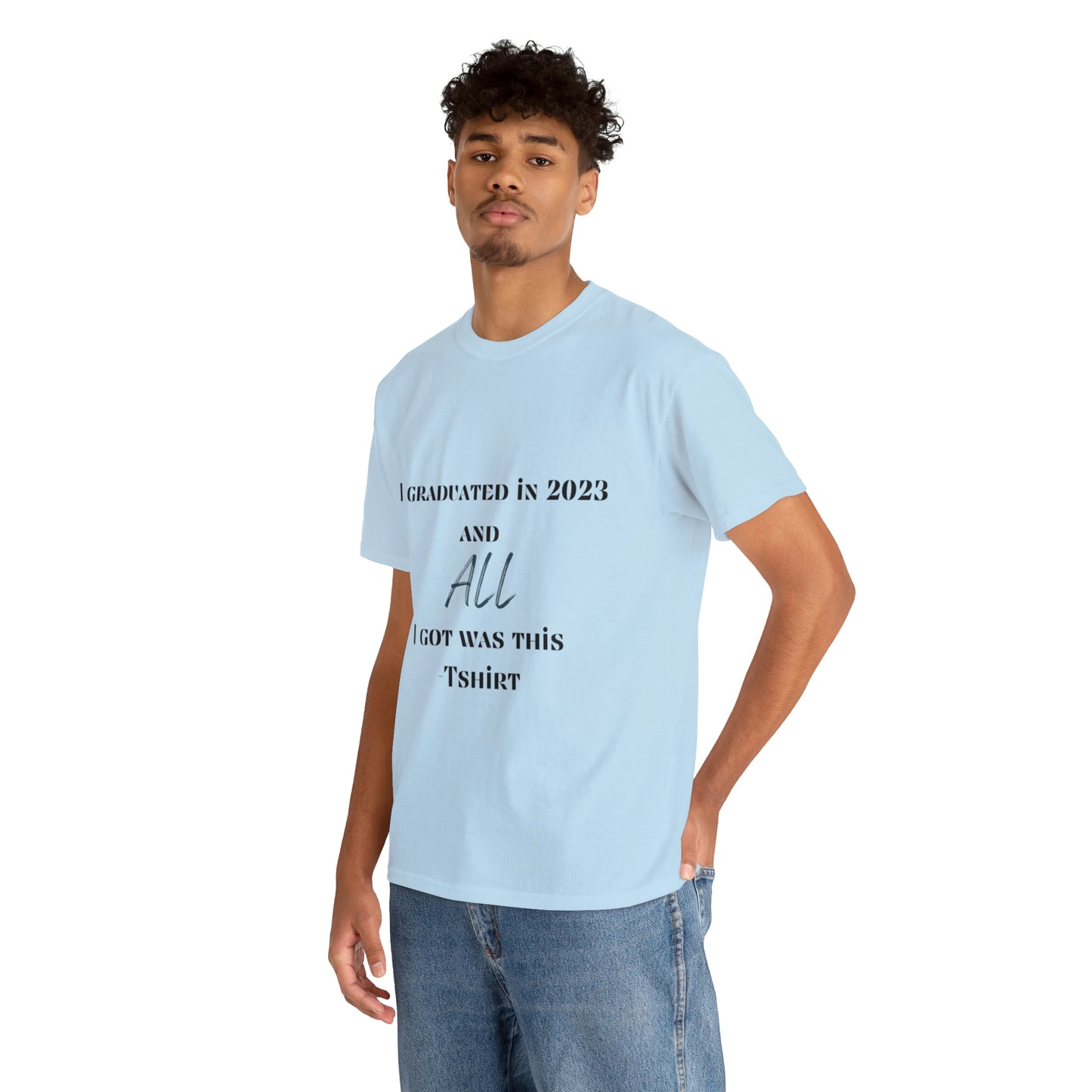 I Graduated and All I Got Was This T-shirt 2023 Graduation T-shirt