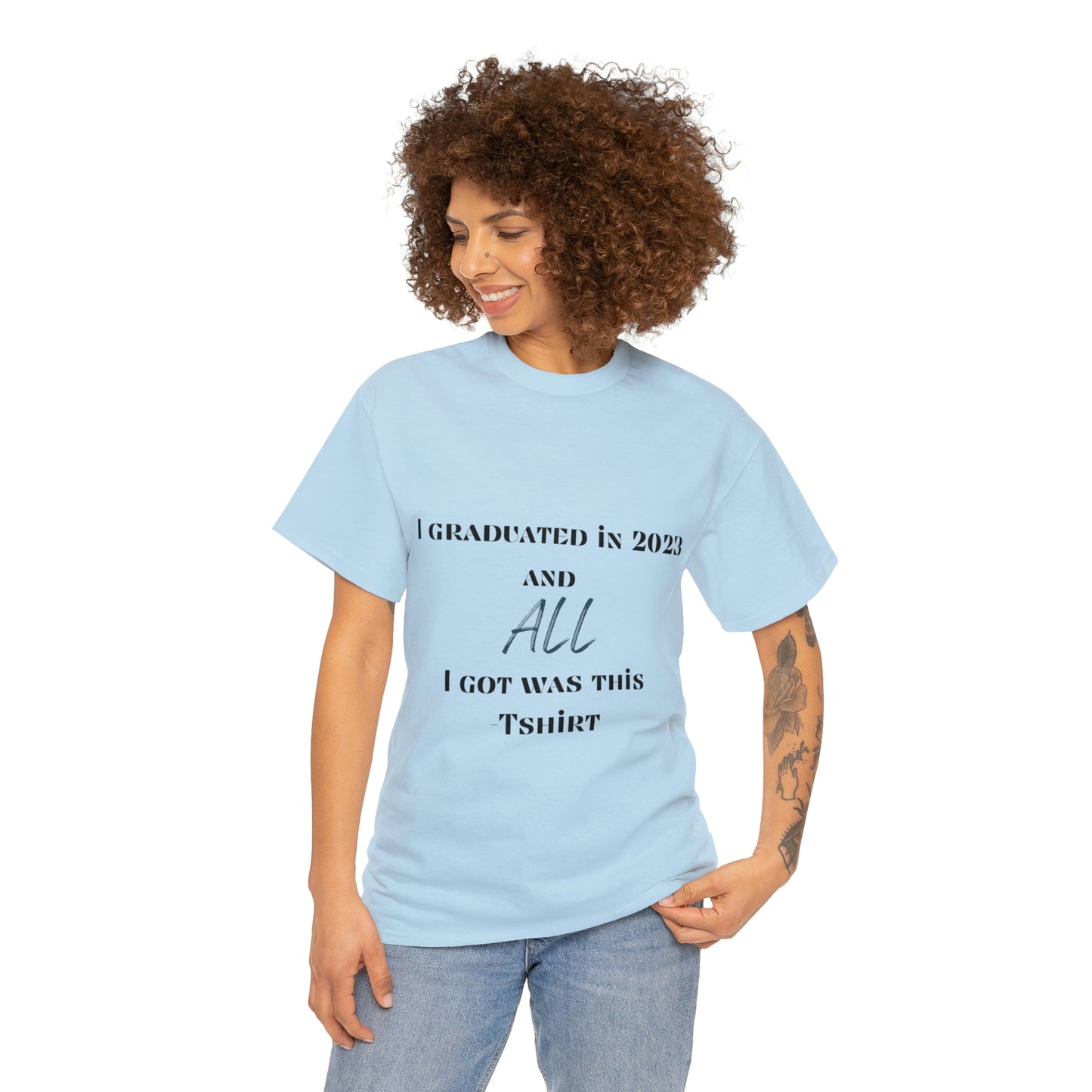 I Graduated and All I Got Was This T-shirt 2023 Graduation T-shirt