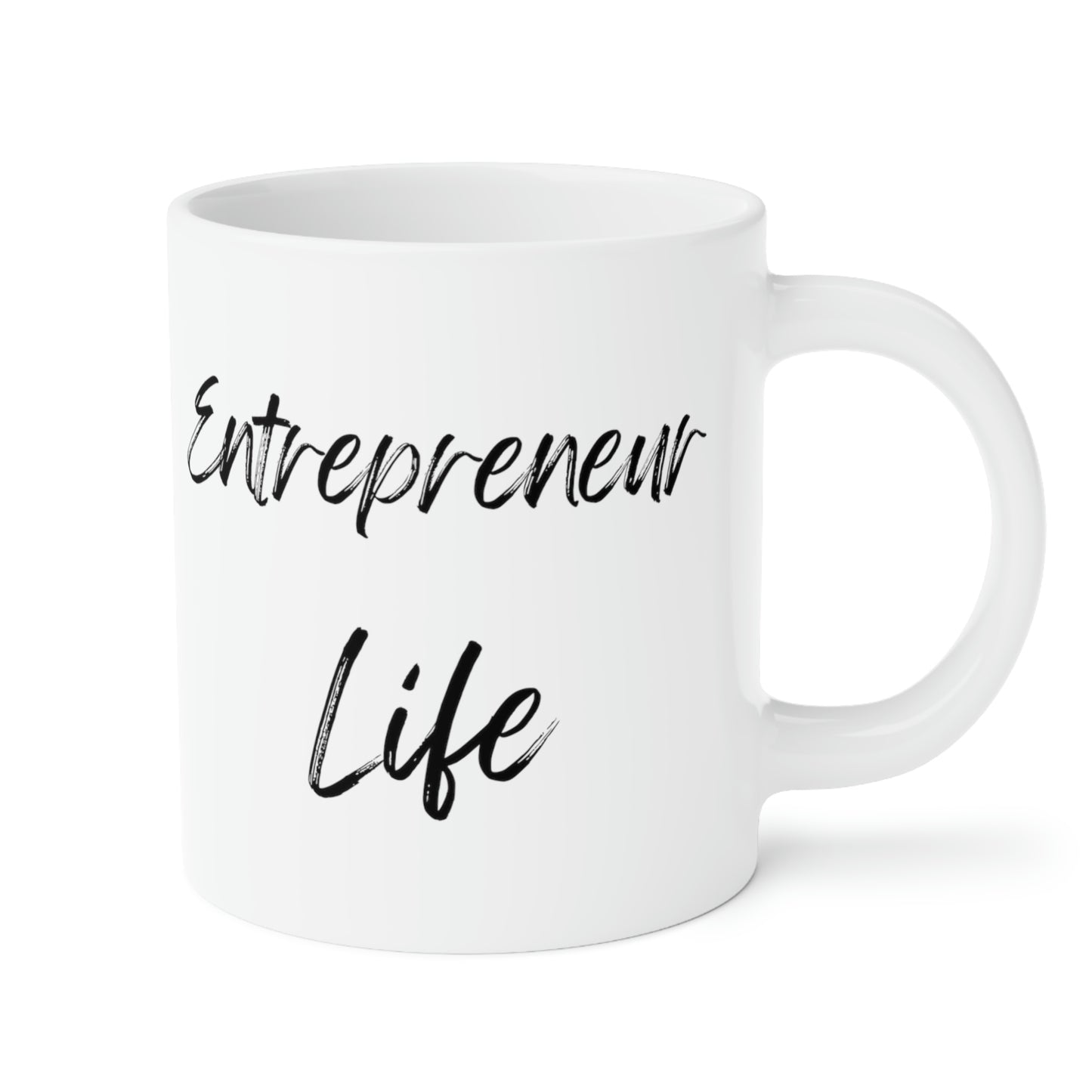Entrepreneur Life Ceramic Mugs (11oz / 15oz / 20oz)